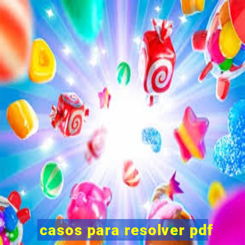 casos para resolver pdf